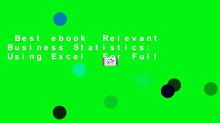 Best ebook  Relevant Business Statistics: Using Excel  For Full