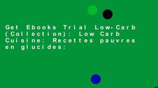 Get Ebooks Trial Low-Carb (Collection): Low Carb Cuisine: Recettes pauvres en glucides: