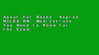 About For Books  Kaplan NCLEX-RN: Medications You Need to Know for the Exam (Kaplan NCLEX-RN