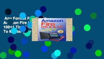Any Format For Kindle  Amazon Fire HD 8   10: 100 1 Tips And Tricks How To Master your Kindle