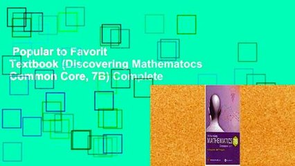 Popular to Favorit  Textbook (Discovering Mathematocs Common Core, 7B) Complete