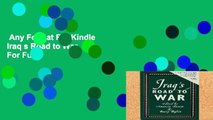 Any Format For Kindle  Iraq s Road to War  For Full