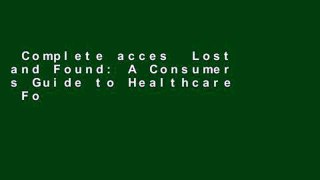 Complete acces  Lost and Found: A Consumer s Guide to Healthcare  For Kindle