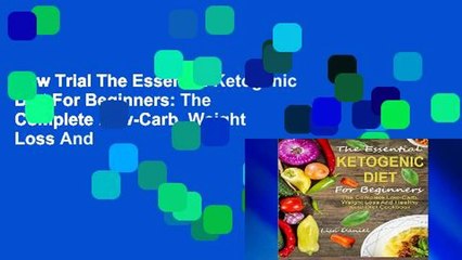 New Trial The Essential Ketogenic Diet For Beginners: The Complete Low-Carb, Weight Loss And