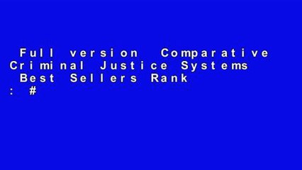 Full version  Comparative Criminal Justice Systems  Best Sellers Rank : #3