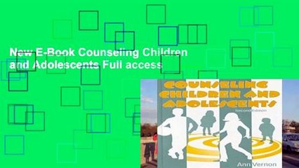 New E-Book Counseling Children and Adolescents Full access