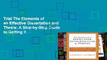 Trial The Elements of an Effective Dissertation and Thesis: A Step-by-Step Guide to Getting it