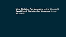 View Statistics For Managers, Using Microsoft Excel Ebook Statistics For Managers, Using Microsoft