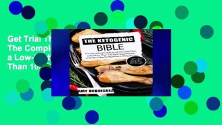 Get Trial The Ketogenic Bible: The Complete Guide to a Low-Carb Diet, with More Than 100 Delicious