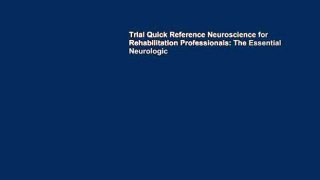 Trial Quick Reference Neuroscience for Rehabilitation Professionals: The Essential Neurologic