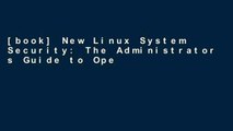 [book] New Linux System Security: The Administrator s Guide to Open Source Security Tools