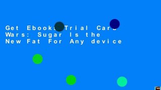 Get Ebooks Trial Carb Wars: Sugar Is the New Fat For Any device