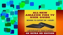 New Releases All-New Amazon Fire TV User Guide - Newbie to Expert in 1 Hour!: 4K Ultra HD