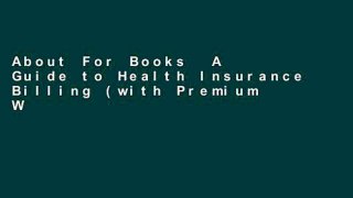About For Books  A Guide to Health Insurance Billing (with Premium Website, 2 term (12 months)