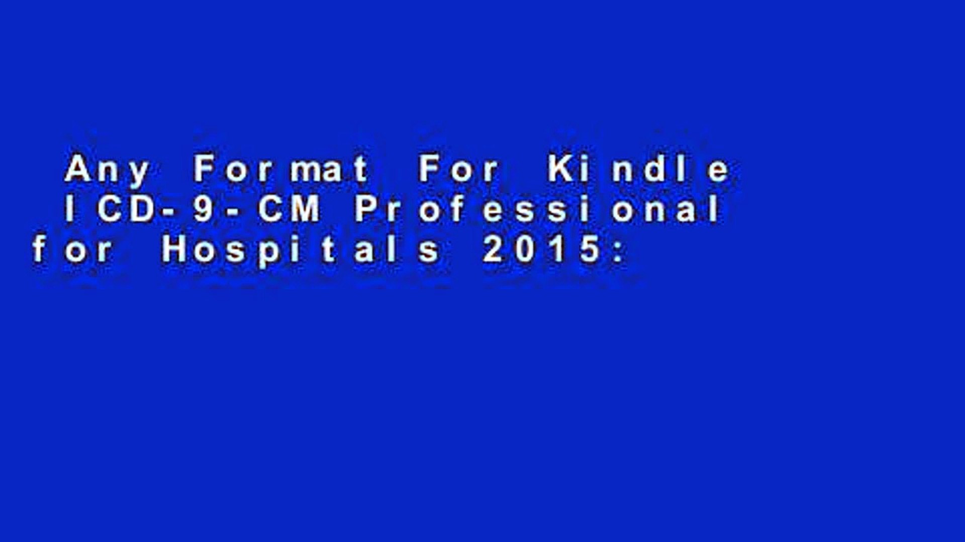 Any Format For Kindle Icd 9 Cm Professional For Hospitals 2015 1 3 Unlimited - 