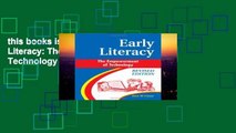 this books is available Early Literacy: The Empowerment of Technology Unlimited