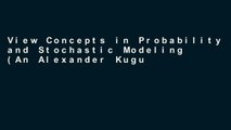 View Concepts in Probability and Stochastic Modeling (An Alexander Kugushev Book) Ebook Concepts