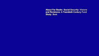 About For Books  Social Security: Visions and Revisions: A Twentieth Century Fund Study  Best