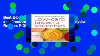 Best E-book Low-Carb Juices and Smoothies: 50 Delicious Low-Carbohydrate Recipes P-DF Reading