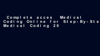 Complete acces  Medical Coding Online for Step-By-Step Medical Coding 2015 Edition (Access Code