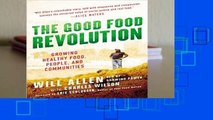About For Books  The Good Food Revolution: Growing Healthy Food, People, and Communities Complete