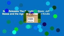 New Releases The Everything Store: Jeff Bezos and the Age of Amazon  For Kindle