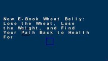 New E-Book Wheat Belly: Lose the Wheat, Lose the Weight, and Find Your Path Back to Health For