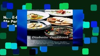 New E-Book Diabetic Cookbook: 55+ Perfectly Portioned, Heart-Healthy, Low-Carb Recipes for Easy