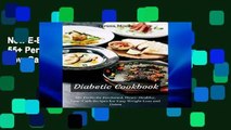 New E-Book Diabetic Cookbook: 55  Perfectly Portioned, Heart-Healthy, Low-Carb Recipes for Easy