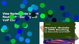 View Nortel Guide to VPN Routing for Security and VoIP Ebook