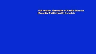 Full version  Essentials of Health Behavior (Essential Public Health) Complete