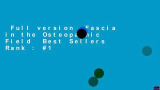 Full version  Fascia in the Osteopathic Field  Best Sellers Rank : #1