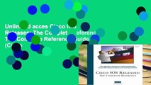 Unlimited acces Cisco IOS Releases: The Complete Reference: The Complete Reference Guide (Cisco
