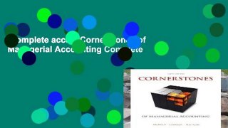 Complete acces  Cornerstones of Managerial Accounting Complete