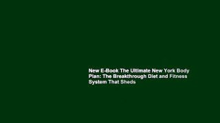 New E-Book The Ultimate New York Body Plan: The Breakthrough Diet and Fitness System That Sheds