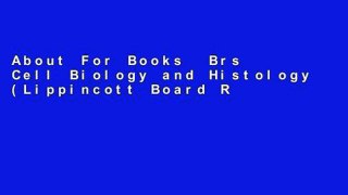 About For Books  Brs Cell Biology and Histology (Lippincott Board Review) (Board Review Series)