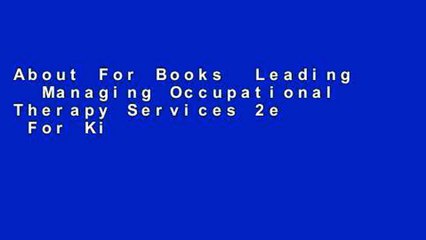 About For Books  Leading   Managing Occupational Therapy Services 2e  For Kindle