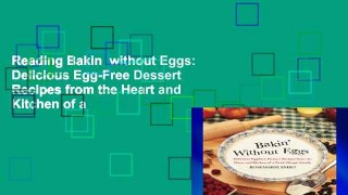 Reading Bakin  without Eggs: Delicious Egg-Free Dessert Recipes from the Heart and Kitchen of a