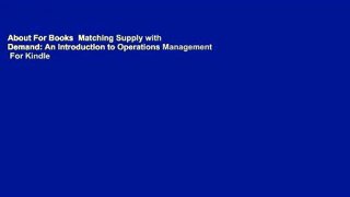 About For Books  Matching Supply with Demand: An Introduction to Operations Management  For Kindle