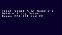 Trial CompTIA A  Complete Deluxe Study Guide: Exams 220-901 and 220-902 Ebook