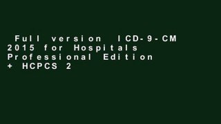 Full version  ICD-9-CM 2015 for Hospitals Professional Edition + HCPCS 2015 Professional Edition