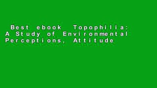 Best ebook  Topophilia: A Study of Environmental Perceptions, Attitudes, and Values  Best Sellers