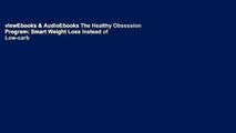 viewEbooks & AudioEbooks The Healthy Obsession Program: Smart Weight Loss Instead of Low-carb