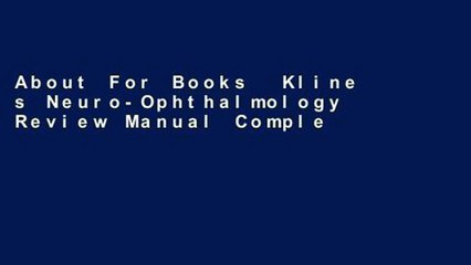 About For Books  Kline s Neuro-Ophthalmology Review Manual Complete