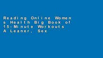 Reading Online Women s Health Big Book of 15-Minute Workouts A Leaner, Sexier, Healthier You-- in