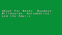 About For Books  Buyways: Billboards, Automobiles, and the American Landscape (Cultural Spaces)