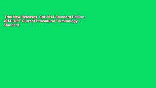 Trial New Releases  Cpt 2014 Standard Edition 2014 (CPT Current Procedural Terminology - Standard