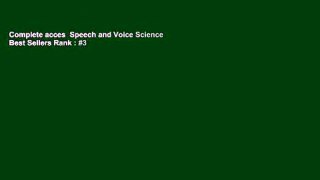 Complete acces  Speech and Voice Science  Best Sellers Rank : #3