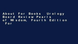 About For Books  Urology Board Review Pearls of Wisdom, Fourth Edition  For Full