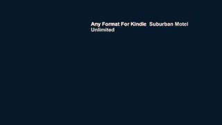 Any Format For Kindle  Suburban Motel  Unlimited